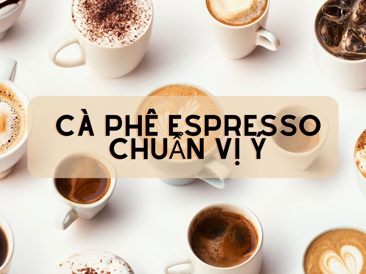 Thưởng thức ly cà phê Espresso chuẩn vị Ý để cảm nhận được hương vị cà phê khác biệt 