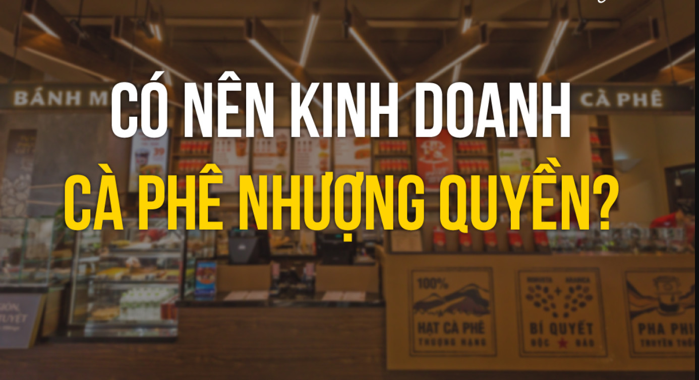 Kinh doanh cà phê nhượng quyền nhiều cơ hội nhưng cũng nhiều thách thức