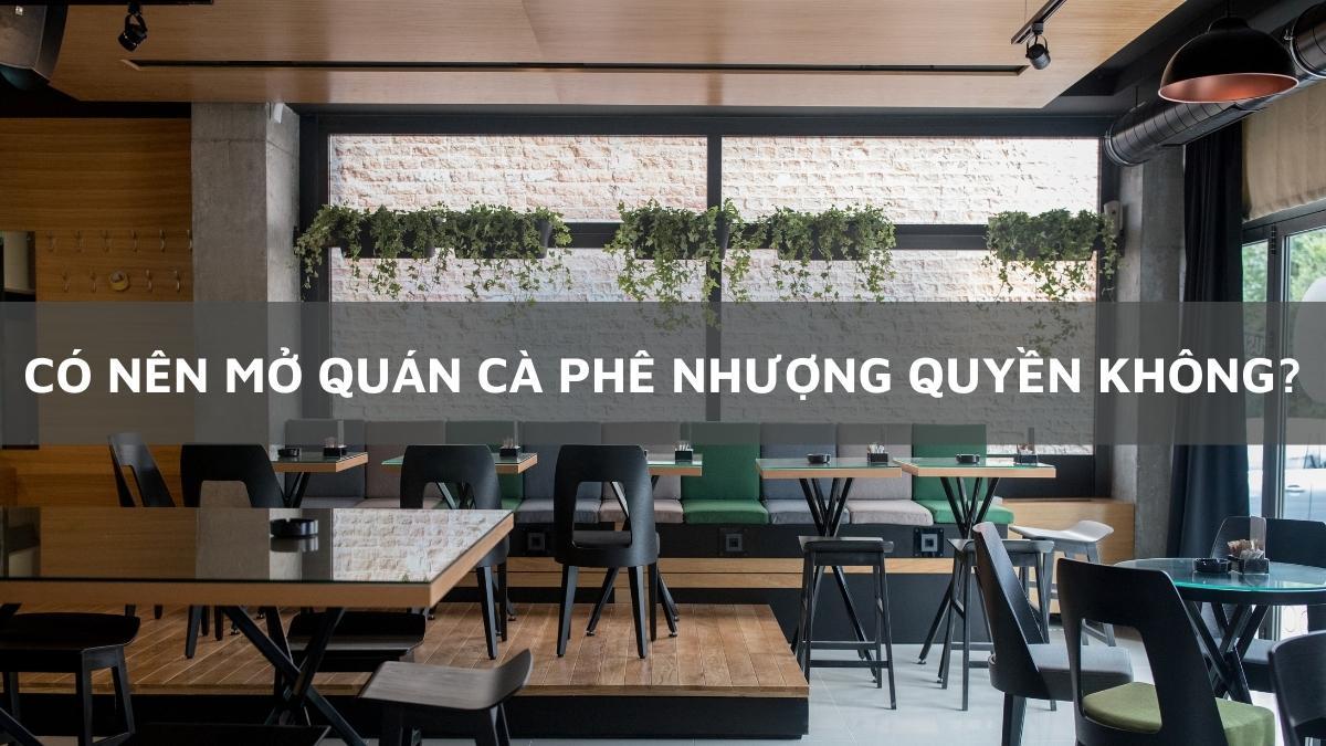 Những kinh nghiệm quý báu mở quán cà phê nhượng quyền 